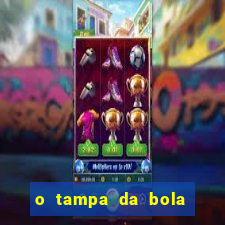 o tampa da bola ao vivo